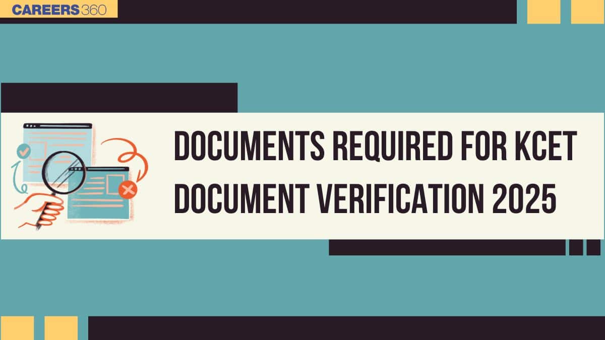 List of Documents Required for KCET Document Verification 2025 - Guidelines